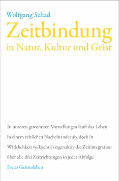 Zeitbindung in Natur, Kultur und Geist - Schad, Wolfgang