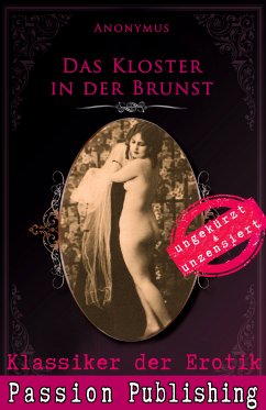 Das Kloster in der Brunst / Klassiker der Erotik Bd.74 (eBook, ePUB) - Anonymus