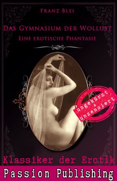 Das Gymnasium der Wollust / Klassiker der Erotik Bd.75 (eBook, ePUB) - Blei, Franz