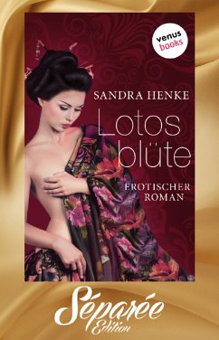 Lotosblüte - Séparée-Edition: Band 4 (eBook, ePUB) - Henke, Sandra