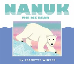 Nanuk the Ice Bear (eBook, ePUB) - Winter, Jeanette
