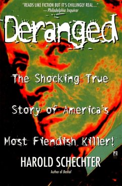 Deranged (eBook, ePUB) - Schechter, Harold Deranged (eBook, ePUB) - Schechter, Harold