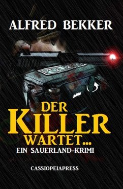 Der Killer wartet... (Ein Sauerland-Krimi): Sonder-Edition (eBook, ePUB) - Bekker, Alfred