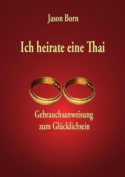 Ich heirate eine Thai (eBook, ePUB) Ich heirate eine Thai (eBook, ePUB)