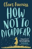 How Not to Disappear (eBook, ePUB)