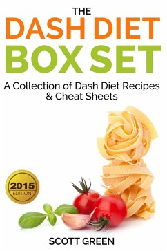 The Dash Diet Box Set : A Collection of Dash Diet Recipes And Cheat Sheets (The Blokehead Success Series) (eBook, ePUB) - Green, Scott