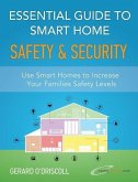 Essential Guide to Smart Home Automation Safety & Security (Smart Home Automation Essential Guides Book, #1) (eBook, ePUB)