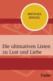 Die ultimativen Listen zu Lust und Liebe (eBook, ePUB)