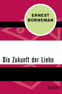 Die Zukunft der Liebe (eBook, ePUB) - Borneman, Ernest