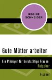 Gute Mütter arbeiten (eBook, ePUB)