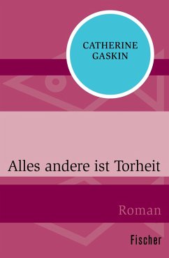 Alles andere ist Torheit (eBook, ePUB) - Gaskin, Catherine