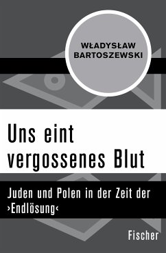 Uns eint vergossenes Blut (eBook, ePUB) - Bartoszewski, Wladyslaw