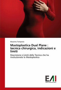 Mastoplastica Dual Plane : tecnica chirurgica, indicazioni e limiti - Tempesta, Massimo