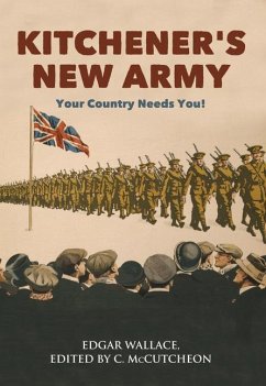 Kitchener's New Army: Your Country Needs You! - Wallace, Edgar