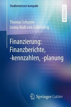 Finanzierung: Finanzberichte, -kennzahlen, -planung - Schuster, Thomas;Rüdt Von Collenberg, Leona