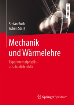 Mechanik und Wärmelehre - Roth, Stefan;Stahl, Achim