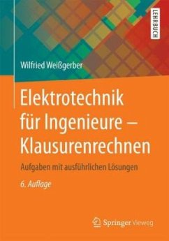 Klausurenrechnen / Elektrotechnik für Ingenieure - Weißgerber, Wilfried