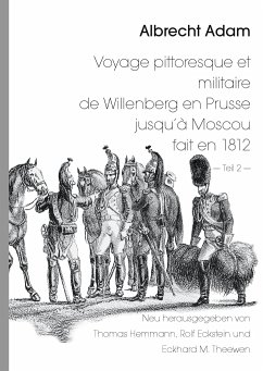 Albrecht Adam - Voyage pittoresque et militaire de Willenberg en Prusse jusqu¿à Moscou fait en 1812 - Teil 2 -