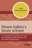 Hexen haben's heute schwer Hexen haben's heute schwer
