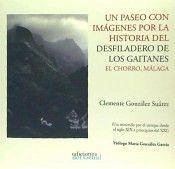 Cover Un paseo con imágenes por la historia del desfiladero de los Gaitanes : el Chorro, Málaga