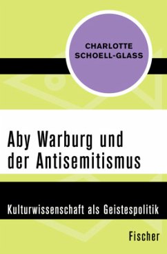 Aby Warburg und der Antisemitismus - Schoell-Glass, Charlotte