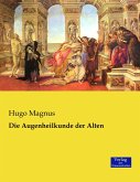 Die Augenheilkunde der Alten