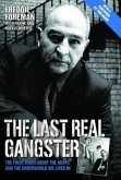 The Last Real Gangster: The Final Truth about the Krays and the Underground World We Lived in