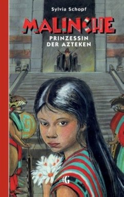 Malinche - Prinzessin der Azteken - Schopf, Sylvia