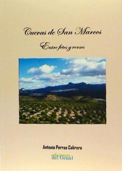 Cuevas de San Marcos : entre fotos y versos - Porras Cabrera, Antonio