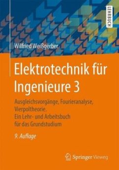 Ausgleichsvorgänge, Fourieranalyse, Vierpoltheorie / Elektrotechnik für Ingenieure Bd.3 - Weißgerber, Wilfried
