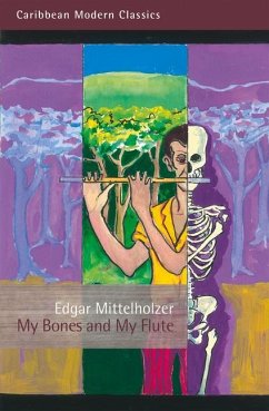 My Bones and My Flute - Mittelholzer, Edgar