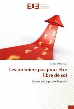 Les premiers pas pour être libre de soi - Matteucci, Caroline