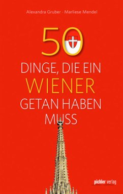 50 Dinge, die ein Wiener getan haben muss - Gruber, Alexandra; Mendel, Marliese