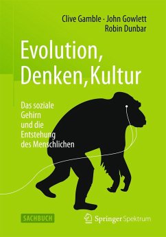 Evolution, Denken, Kultur - Gamble, Clive;Gowlett, John;Dunbar, Robin