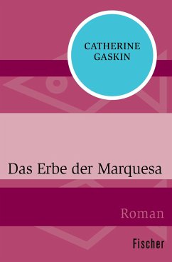 Das Erbe der Marquesa - Gaskin, Catherine