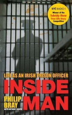 Inside Man: Life as an Irish Prison Officer - Bray, Philip