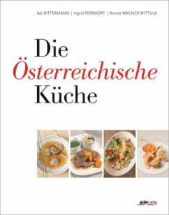 Die Österreichische Küche - Bittermann, Adi;Pernkopf, Ingrid;Wagner-Wittula, Renate