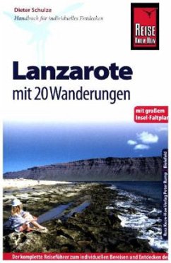 Reise Know-How Lanzarote Mit 20 Wanderungen und großem Insel-Faltplan - Schulze, Dieter