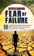 Overcoming Fear of Failure: 55 Powerful... - Bild 1