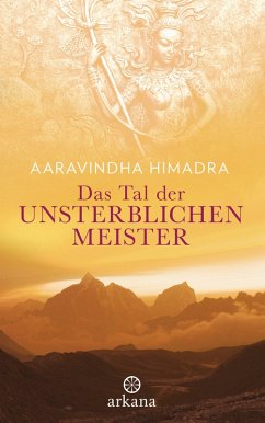 Das Tal der unsterblichen Meister (eBook, ePUB) - Himadra, Aaravindha