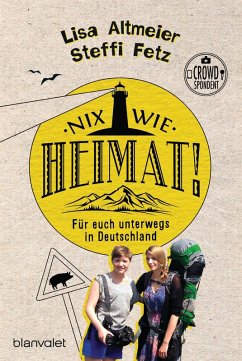 Nix wie Heimat! (eBook, ePUB) - Altmeier, Lisa; Fetz, Steffi