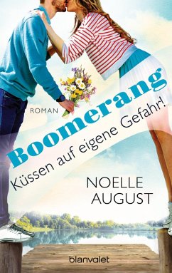 Küssen auf eigene Gefahr! / Boomerang Bd.2 (eBook, ePUB) - August, Noelle