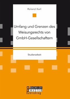 Umfang und Grenzen des Weisungsrechts von GmbH-Gesellschaftern - Karl, Roland
