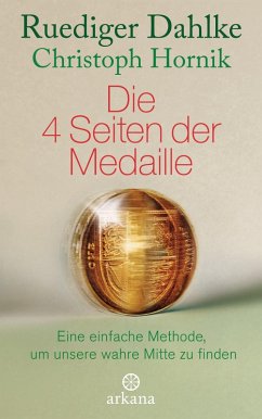 Die 4 Seiten der Medaille (eBook, ePUB) - Dahlke, Ruediger; Hornik, Christoph