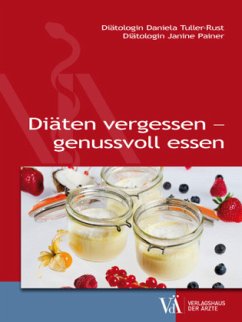 Diäten vergessen - genussvoll essen - Tuller-Rust, Daniella;Painer, Janine