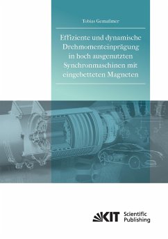 Effiziente und dynamische Drehmomenteinprägung in hoch ausgenutzten Synchronmaschinen mit eingebetteten Magneten - Gemaßmer, Tobias