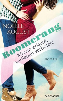 Küssen erlaubt, verlieben verboten! / Boomerang Bd.3 (eBook, ePUB) - August, Noelle