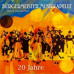 20 Jahre - Bürgermeister Musikkapelle Bezirk Schwaz/Tirol