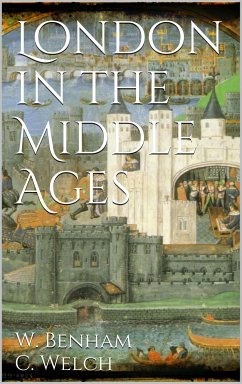 London in the Middle Ages (eBook, ePUB) - Benham, William; Welch, Charles