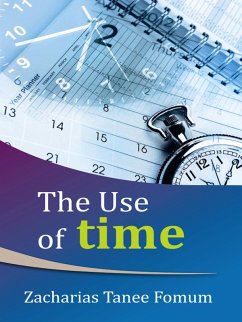 The Use of Time (Practical Helps For The Overcomers, #2) (eBook, ePUB) - Fomum, Zacharias Tanee